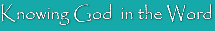 Knowing God in the Word